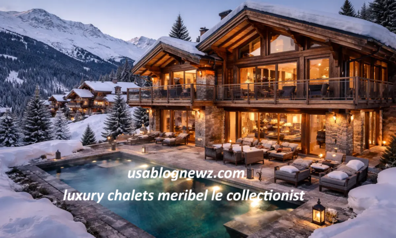 Luxury Chalets Meribel Le Collectionist