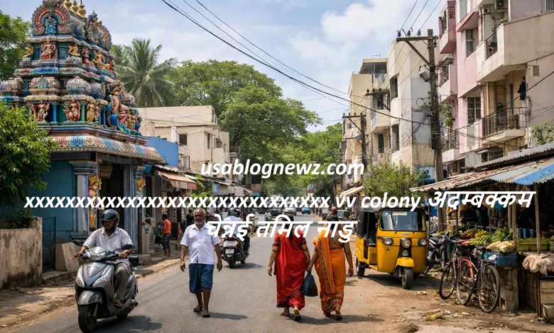 xxxxxxxxxxxxxxxxxxxxxxxxxxxxxx VV Colony अदम्बक्कम चेन्नई तमिल नाडु