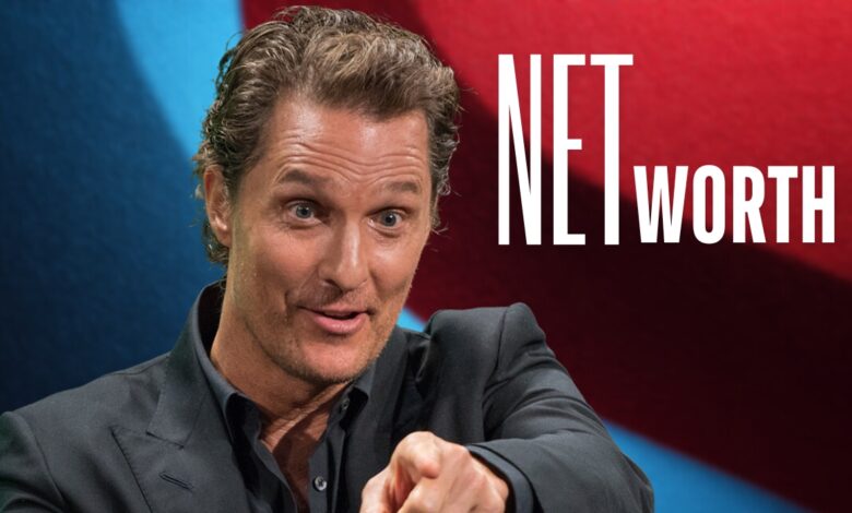 Matthew McConaughey net worth